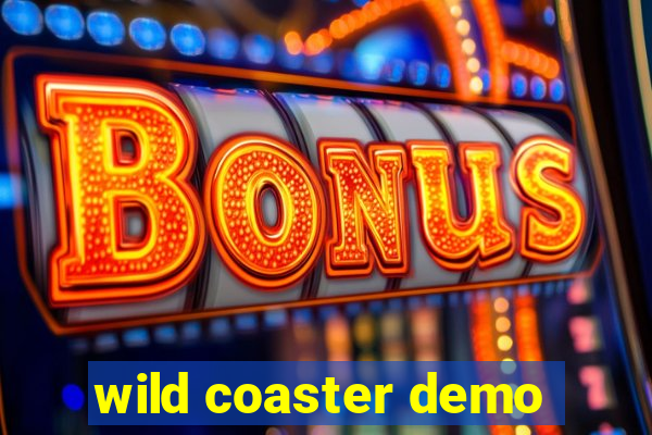 wild coaster demo